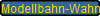 Modellbahn-Wahn