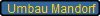 Umbau Mandorf