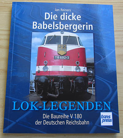 Baureihe V 180 der DR NEU Die dicke Babelsbergerin Fachbuch Lok-Legenden 